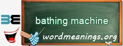 WordMeaning blackboard for bathing machine